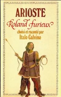 Couverture du livre Roland furieux (choisi et raconté par Italo Calvino) - Italo Calvino - Larioste 