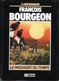 Couverture du livre François Bourgeon, le passager du temps - Francois Corteggiani