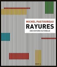 Couverture du livre Rayures : Une histoire culturelle - Michel Pastoureau