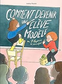 Audrey Poussier - Comment devenir un élève modèle en 7 leçons et sans se fatiguer