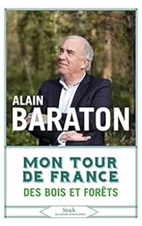 Alain Baraton - Mon tour de France des bois et des forêts