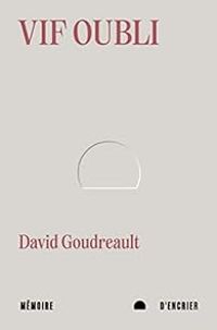 Couverture du livre Vif oubli - David Goudreault