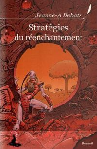 Jeanne-a Debats - Strategie du Reenchantement