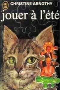 Couverture du livre Jouer à l'été - Christine Arnothy