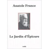 Anatole France - Le jardin d'Épicure