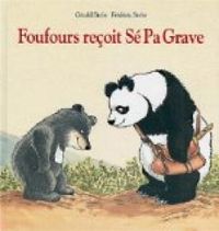 Couverture du livre Foufours reçoit Sé Pa Grave - Frederic Stehr - Gerald Stehr