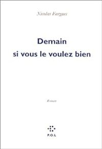 Couverture du livre Demain si vous le voulez bien - Nicolas Fargues