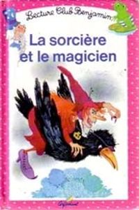 Ann Rocard - La sorcière et le magicien