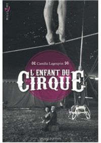 Couverture du livre L'enfant du cirque - Camilla Lagerqvist