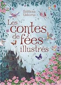 Couverture du livre Les contes de fées illustrés - Sarah Courtauld - Rosie Dickins