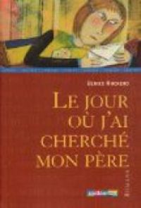 Couverture du livre Le jour où j'ai cherché mon père - Ulrike Kuckero