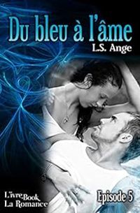 Couverture du livre Du bleu à l'âme, épisode 5 - Ls Ange