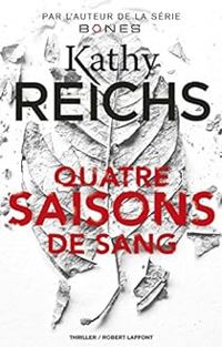 Kathy Reichs - Quatre saisons de sang