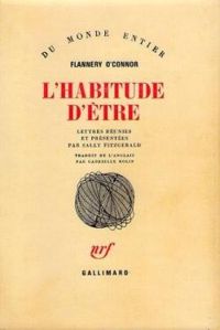 Couverture du livre L'Habitude d'être - Flannery Oconnor - F Oconnor