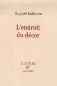 Couverture du livre L'endroit du décor - Raphal Enthoven