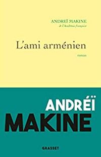 Couverture du livre L'ami arménien - Andrei Makine