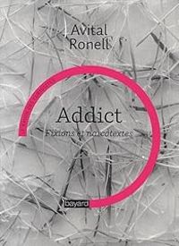 Couverture du livre Addict : Fixions et narcotextes - Avital Ronell