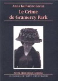 Anna Katharine Green - Le Crime de Gramercy Park