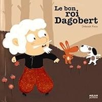 Couverture du livre Le bon roi Dagobert - Deborah Pinto