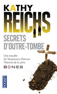 Kathy Reichs - Secrets d'outre-tombe 