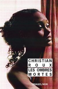 Couverture du livre Les ombres mortes - Christian Roux