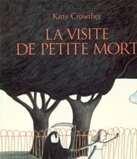 Kitty Crowther - La visite de Petite Mort