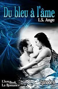 Couverture du livre Du bleu à l'âme, épisode 6 - Ls Ange