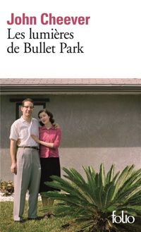 John Cheever - Les lumières de Bullet Park