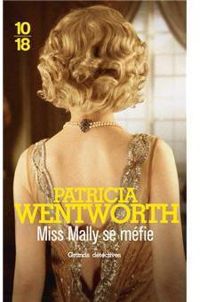 Patricia Wentworth - Miss Mally se méfie