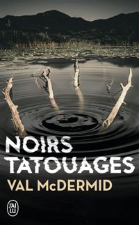 Couverture du livre Noirs tatouages - Val Mcdermid