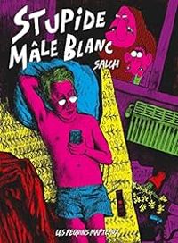 Couverture du livre Stupide mâle blanc - Eric Salch