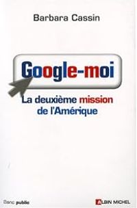 Couverture du livre Google-moi : La deuxième mission de l'Amérique - Barbara Cassin