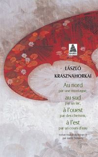 László Krasznahorkai - Au nord par une montagne