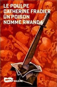 Catherine Fradier - Un poison nommé Rwanda