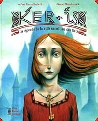 Couverture du livre Ker-Is  - Jean Pierre Kerloch - Jeremy Moncheaux