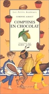 Corinne Albaut - Marie Gard - Comptines en chocolat