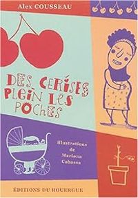 Couverture du livre Des cerises plein les poches - Alex Cousseau