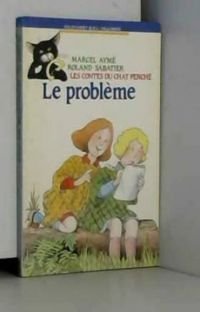 Couverture du livre Un conte du Chat perché : Le problème - Marcel Ayme - May Angeli