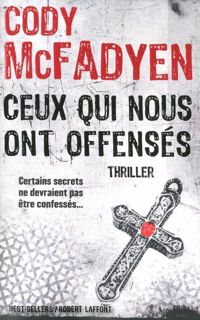 Cody Mcfadyen - Ceux qui nous ont offensés