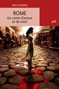 Couverture du livre Rome. Un conte d'amour et de mort - Yann Le Bohec