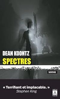 Couverture du livre Spectres - Dean Koontz - Dean Ray Koontz