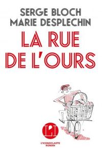 Serge Bloch - Marie Desplechin - La rue de l'ours