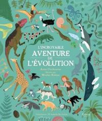 Anna Claybourne - L'incroyable aventure de l'évolution