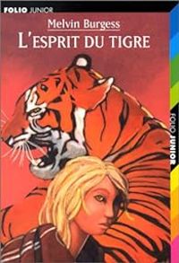 Couverture du livre L'esprit du tigre - Melvin Burgess