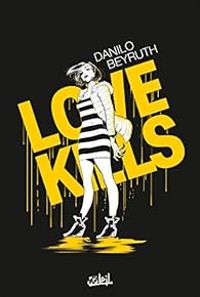 Couverture du livre Love kills - Danilo Beyruth