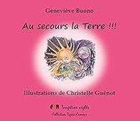 Genevieve Buono - Au secours la Terre !!!