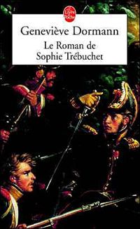 Couverture du livre Le Roman de Sophie Trébuchet - Genevieve Dormann