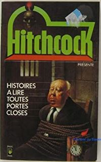 Alfred Hitchcock - Histoires à lire toutes portes closes