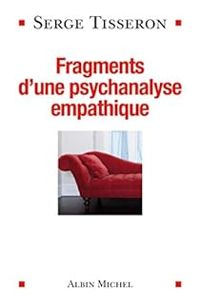 Couverture du livre Fragments d'une psychanalyse empathique - Serge Tisseron