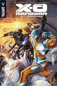 Couverture du livre Opération Ninjak - Stefano Gaudiano - Robert Venditti - Lee Garbett - Moose Baumann